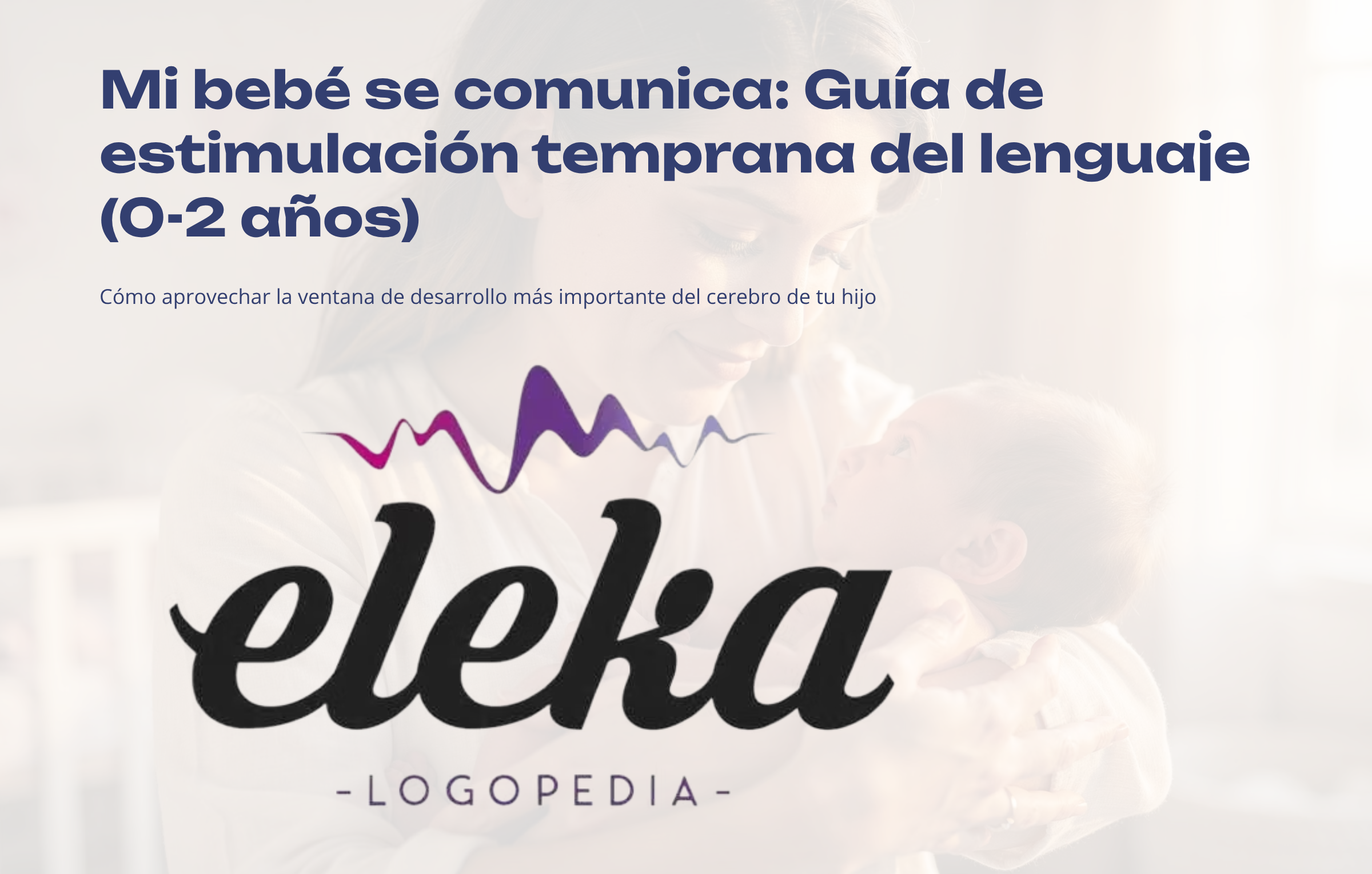 Mi bebé se comunica: Guía de estimulación temprana del lenguaje (0-2 años)